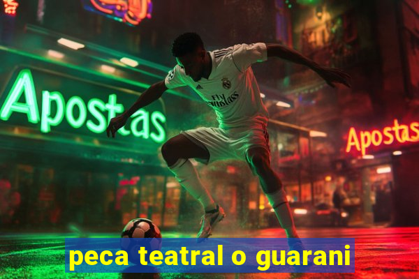 peca teatral o guarani